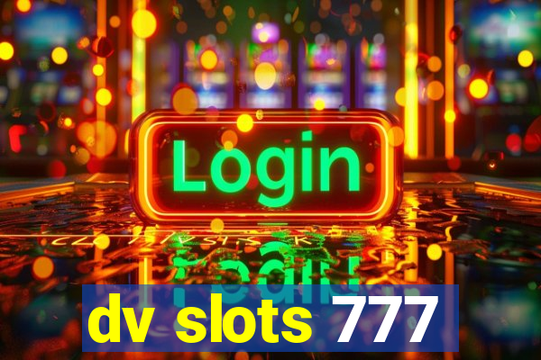 dv slots 777